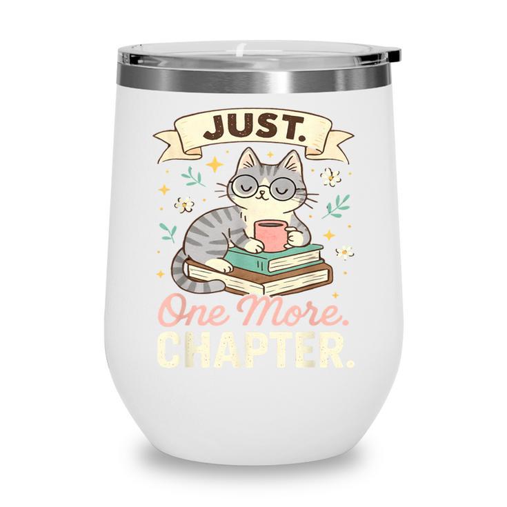 Book Lover Cute Cat Coffee Just 1 More Chapter Cozy Reading Wine Tumbler