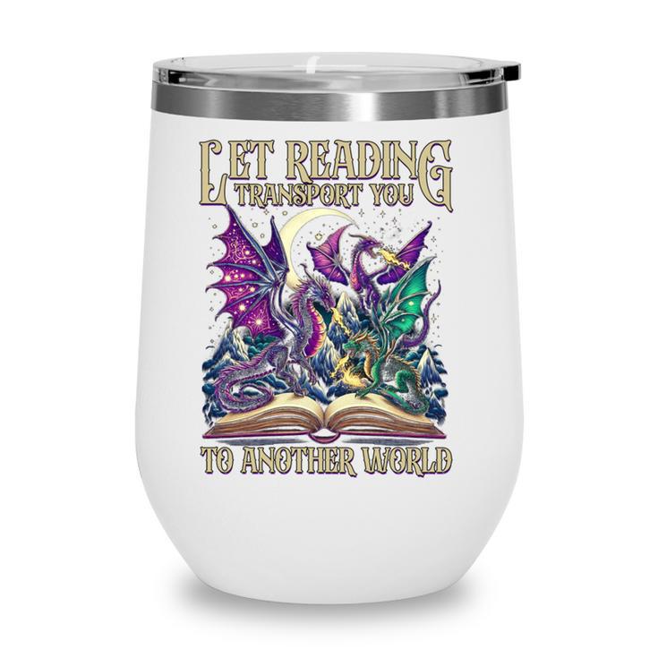 Book Lover Dragon Reading Transport You To Another World Wine Tumbler