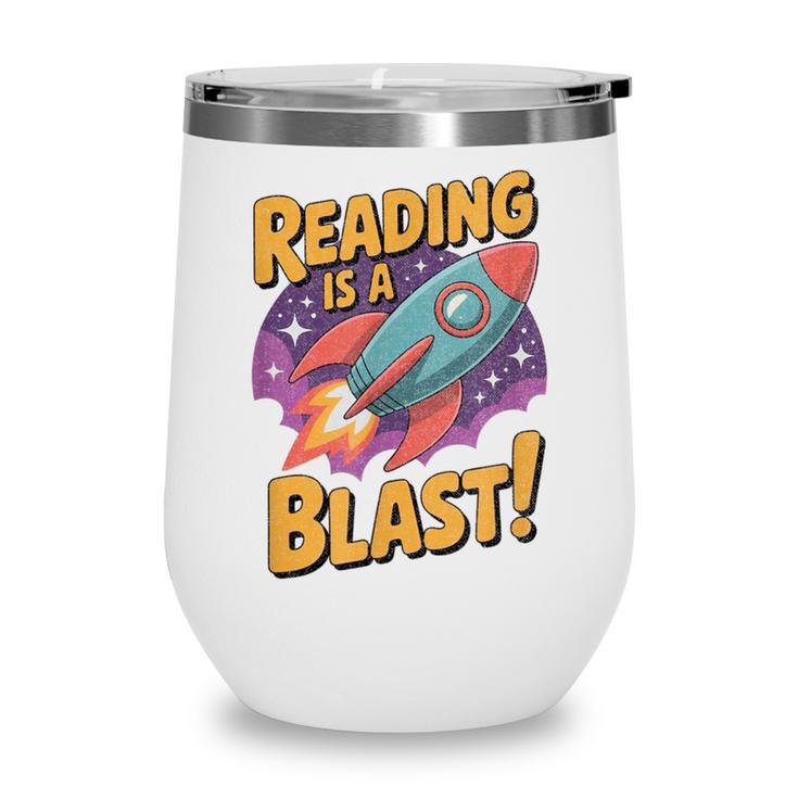 Book Lover Kids And Adults Reading Is a Blast Rocket Ship Wine Tumbler