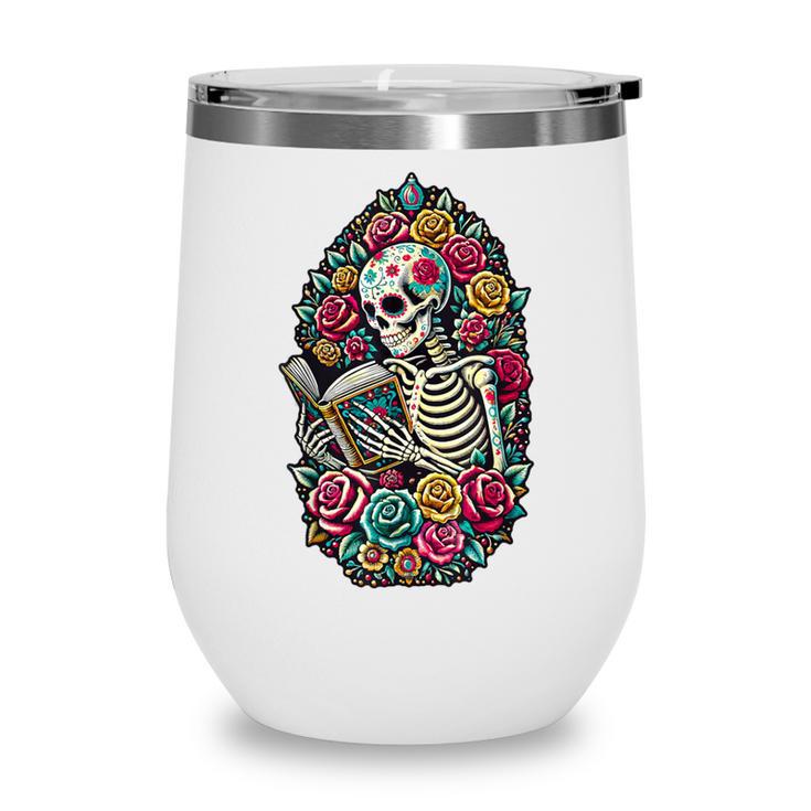 Book Lover Skeleton Reading With Dia De Los Muertos Flowers Wine Tumbler