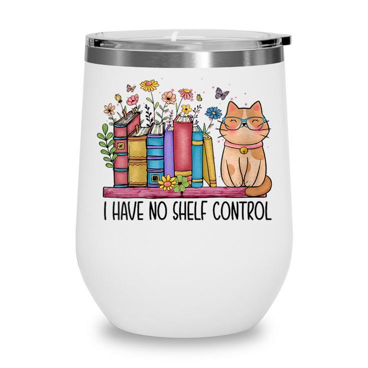 Book Lovers I Have No Shelf Control Wine Tumbler