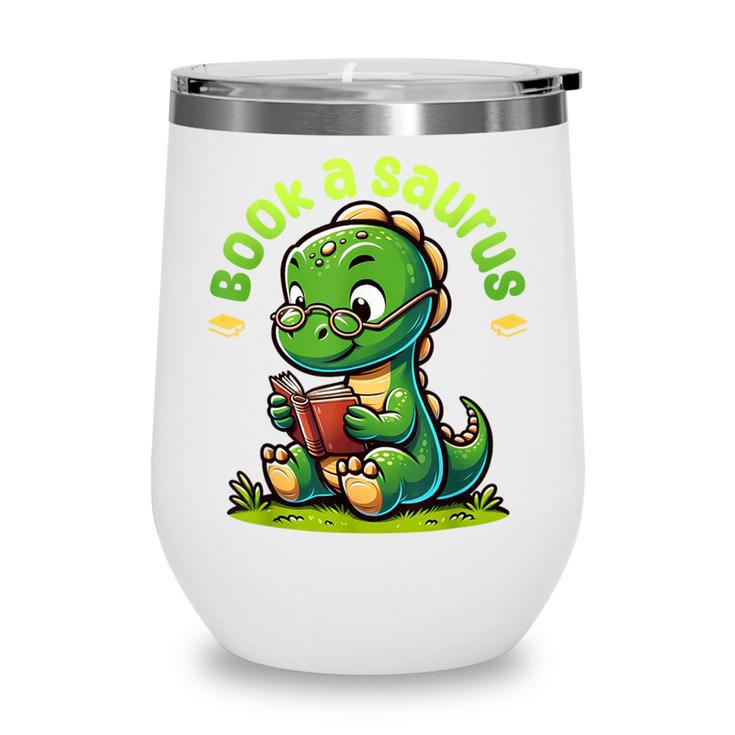 Book A Saurus Bookasaurus Dinosaur Book Girls Boys Toddler Wine Tumbler