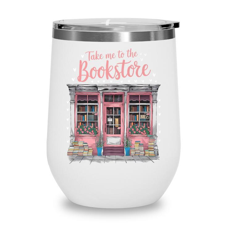 Take Me To The Book Store Librarians Valentine's Day Premium Wine Tumbler