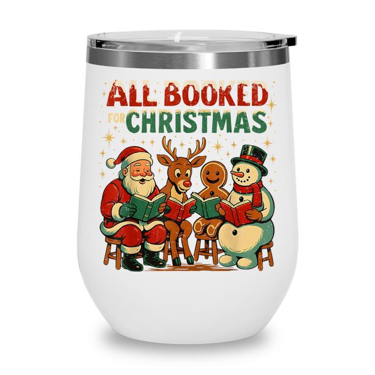 All Booked For Christmas Book Lover Wine Tumbler All Booked For Christmas Book Lover Wine Tumbler