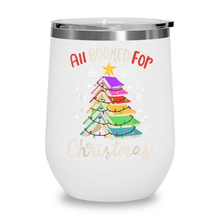 All Booked For Christmas Book Lovers Xmas Tree Women Wine Tumbler
