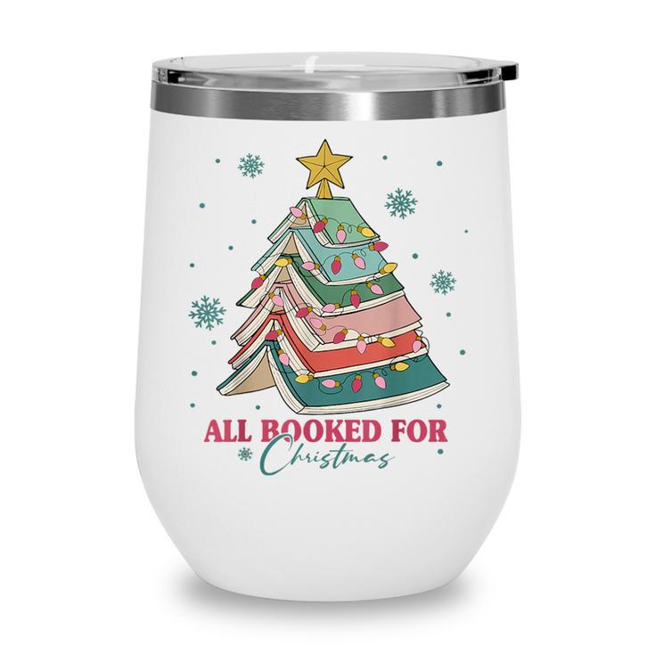 All Booked For Christmas Book Christmas Tree Lights Bookish Wine Tumbler
