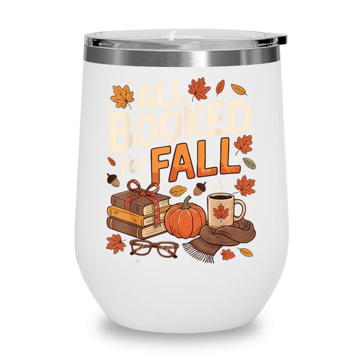 All Booked For Fall Pumpkin Books Thanksgiving Autumn Leaves Wine Tumbler