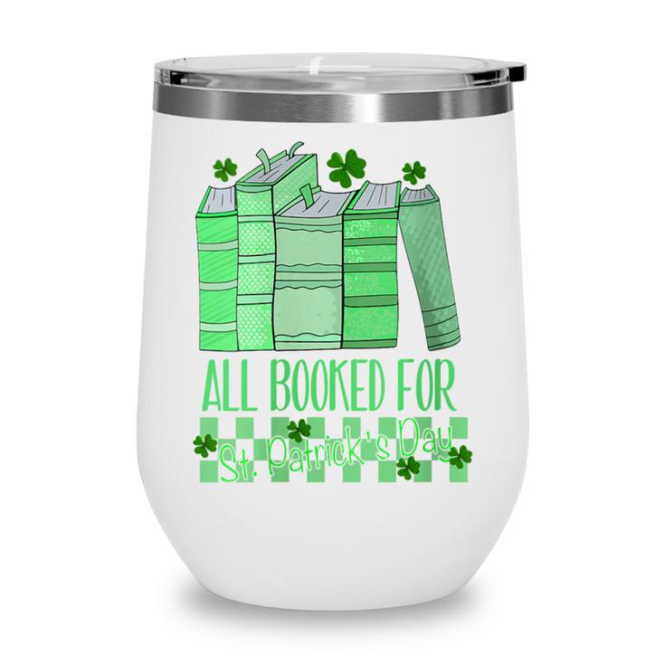 All Booked For St Patrick's Day Book Lover Lucky Shamrock Wine Tumbler