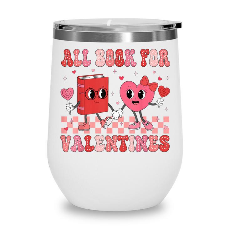 All Booked For Valentine Book Librarian Teacher Women Kids Wine Tumbler All Booked For Valentine Book Librarian Teacher Women Kids Wine Tumbler
