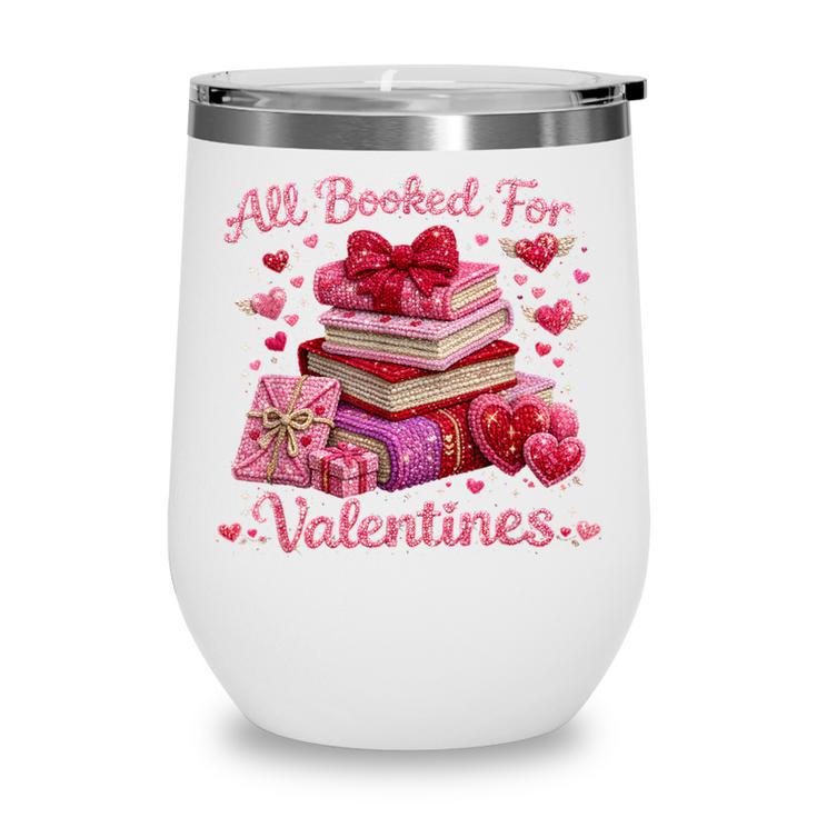 All Booked Valentine's Girly Teacher Coquette Love Wine Tumbler All Booked Valentine's Girly Teacher Coquette Love Wine Tumbler