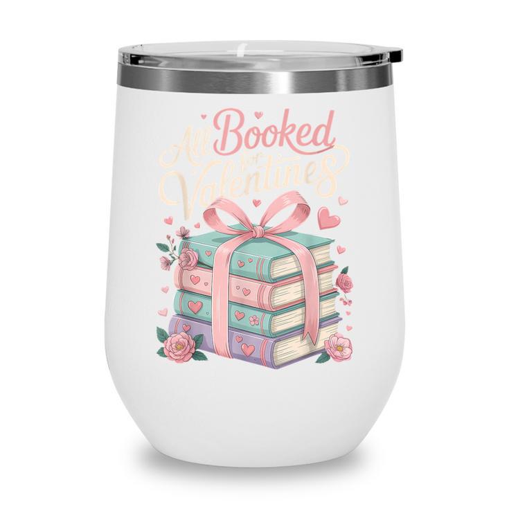 All Booked For Valentines Stacked Books Wine Tumbler All Booked For Valentines Stacked Books Wine Tumbler