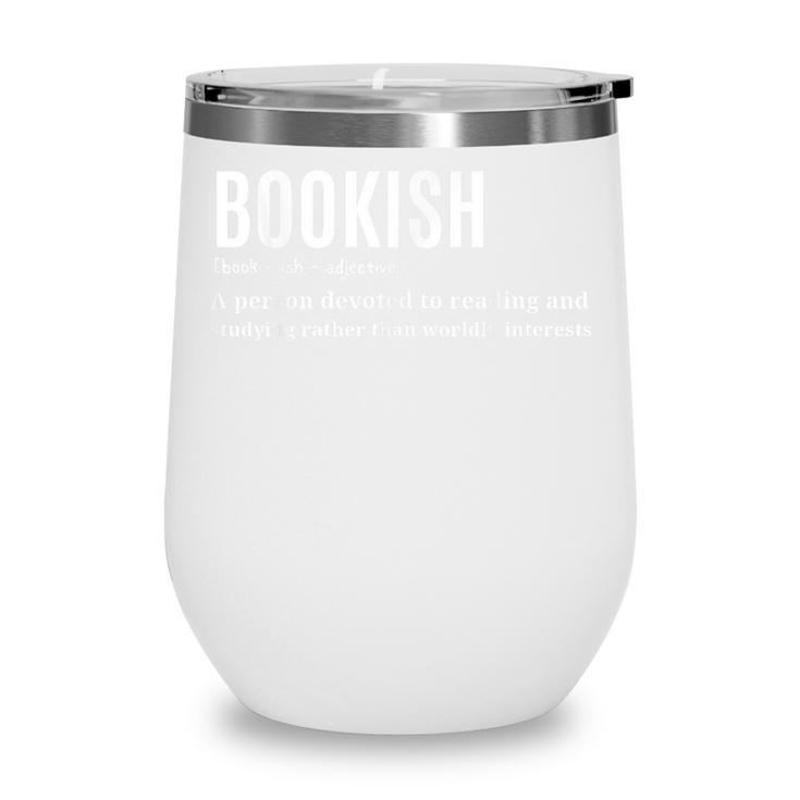 Bookish Definition Hilarious Bookworm Book Lover Reading Bookworm -Adults - Small Short Sleeve T-Shirt Wine Tumbler