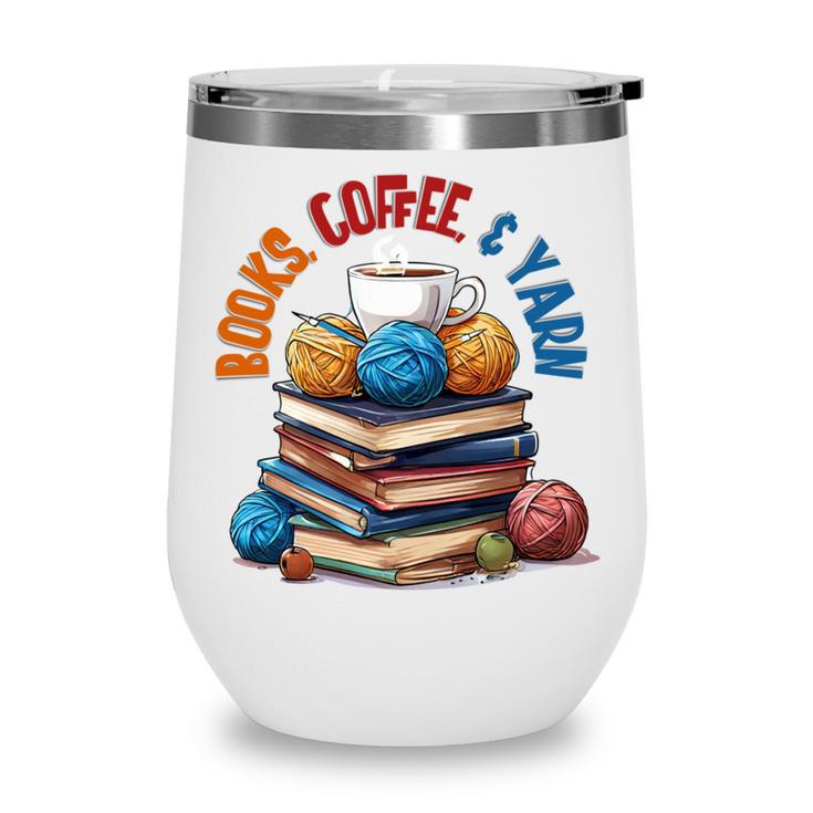 “Books Coffee & Yarn Enthusiast Cozy Reader Wine Tumbler
