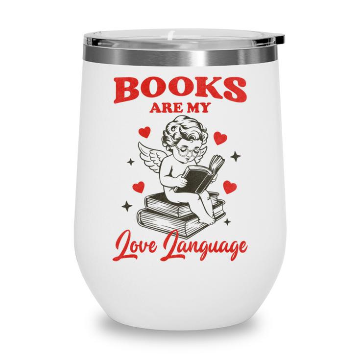 Books Are My LoveLanguage Cupid Valentines Wine Tumbler