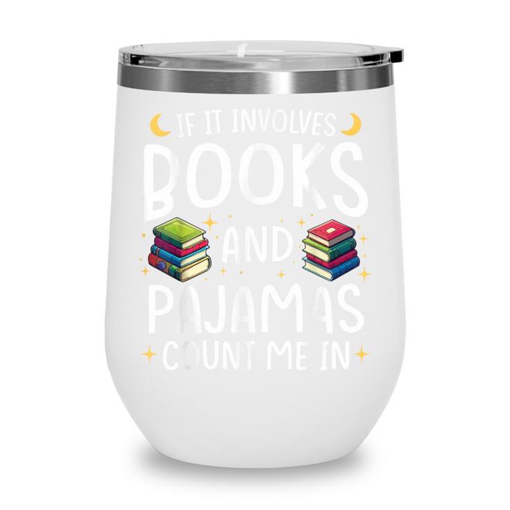 Books And Pajamas Count Me In Saying Read Book Lover Wine Tumbler Books And Pajamas Count Me In Saying Read Book Lover Wine Tumbler