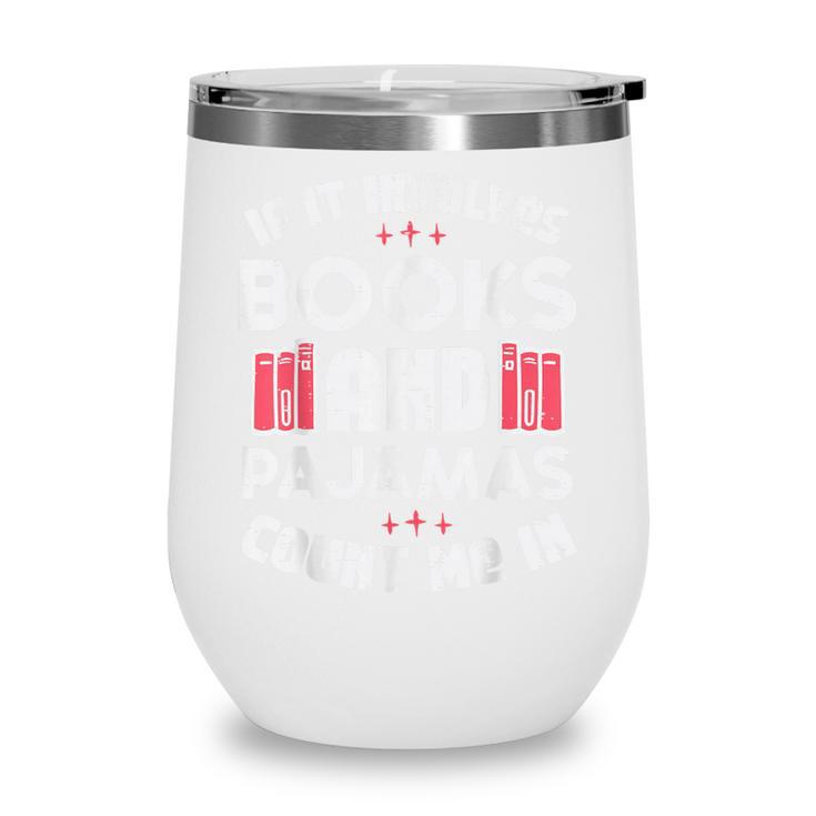 Books Pajamas Read Reading Book Librarian Women Girls Wine Tumbler