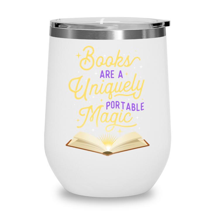 Books Are A Uniquely Portable Magic Reading Bookworm Wine Tumbler