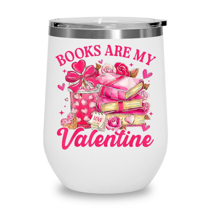 Books Are My Valentine Book Lover Heart Matching Party Wine Tumbler
