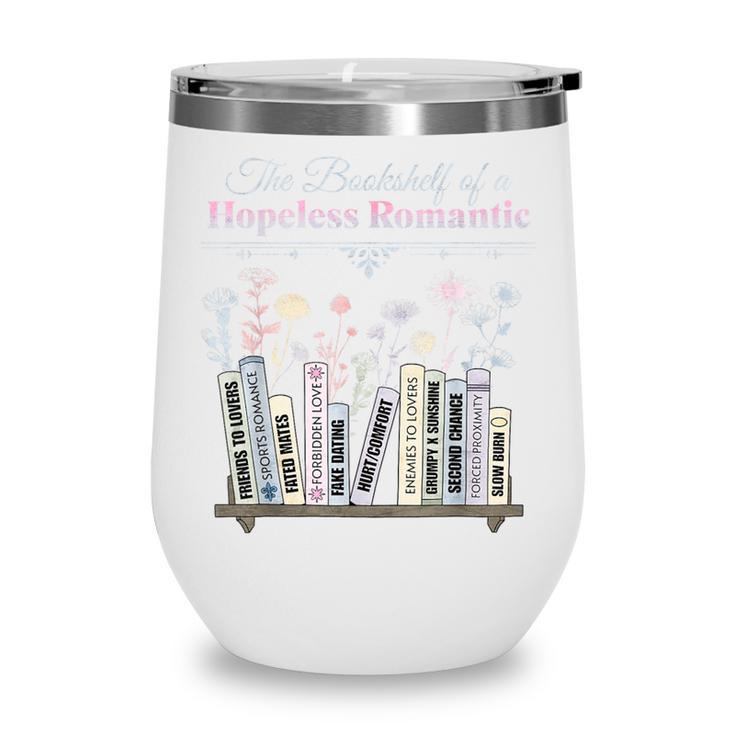 The Bookshelf Of a Hopeless Romantic Rom-Com Reading Bookish Wine Tumbler