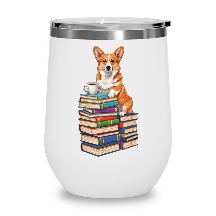 Bookworm Corgi Reading Books Drinking Coffee Dog Lover Wine Tumbler Bookworm Corgi Reading Books Drinking Coffee Dog Lover Wine Tumbler