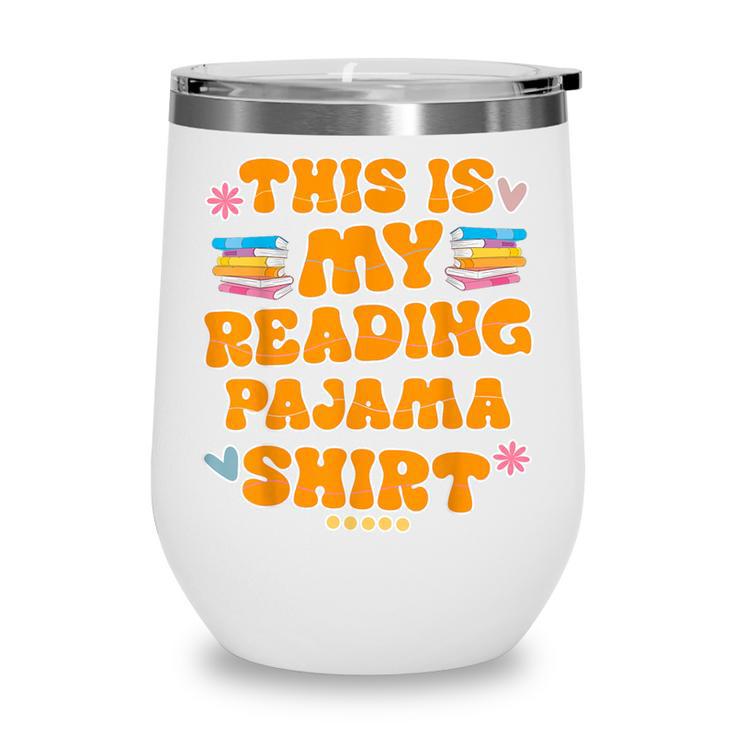 Bookworm This Is My Reading Pajama Book And Pajama Wine Tumbler