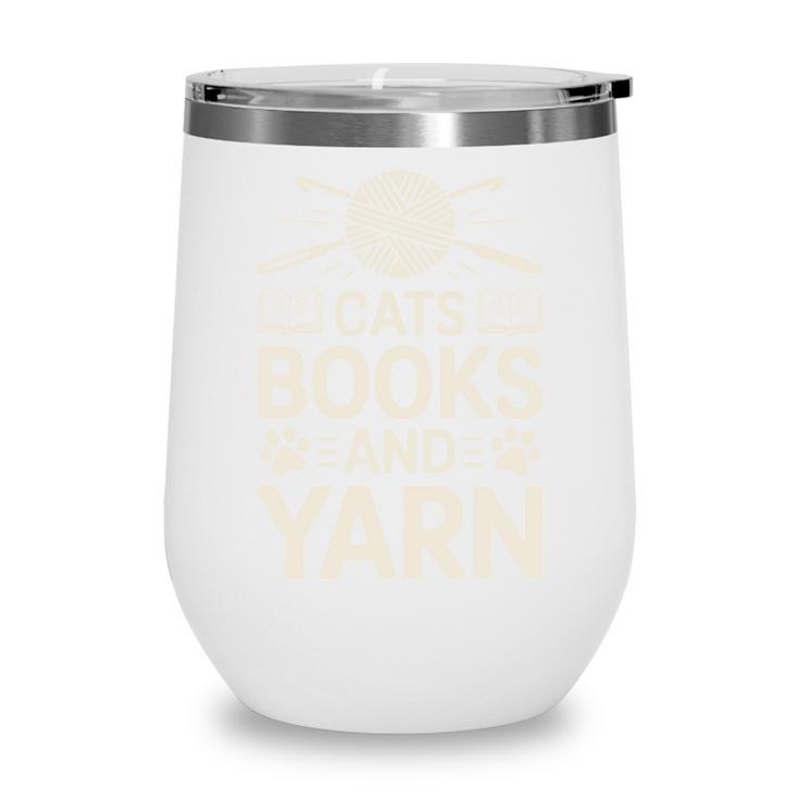 Cats Books And Yarn Crocheter Crocheting Wine Tumbler