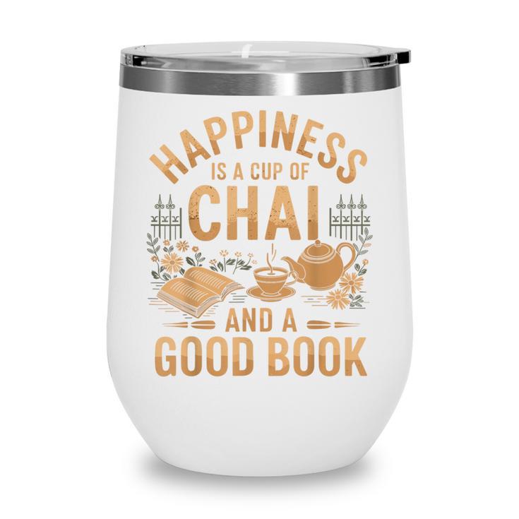 Chai And A Good Book Lover Reading Chai Tea Chai Latte Wine Tumbler Chai And A Good Book Lover Reading Chai Tea Chai Latte Wine Tumbler