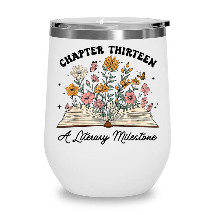 Chapter 13 A Literary Milestone 13th Birthday Book Lovers Wine Tumbler