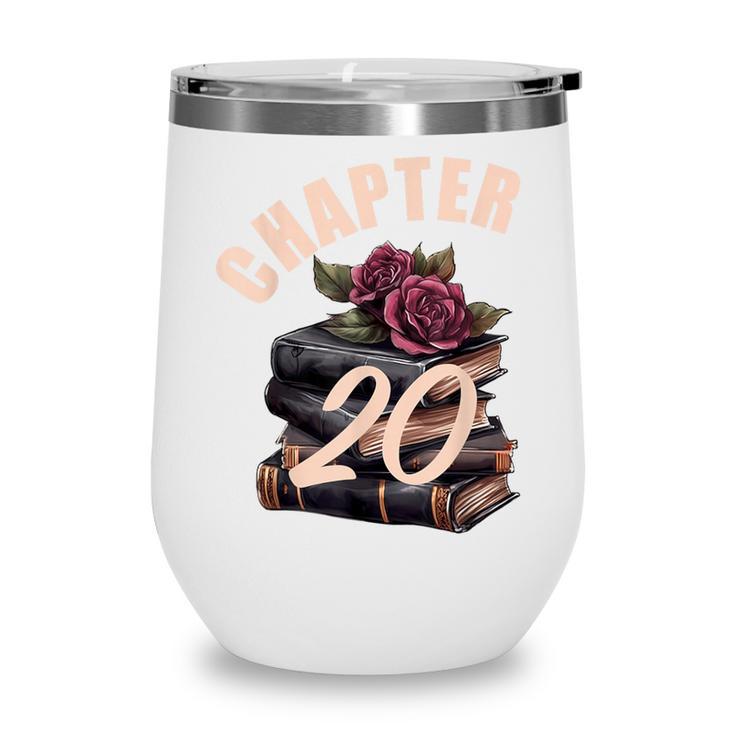 Chapter 20 20th Birthday Women Book Lovers Its My Birthday Wine Tumbler
