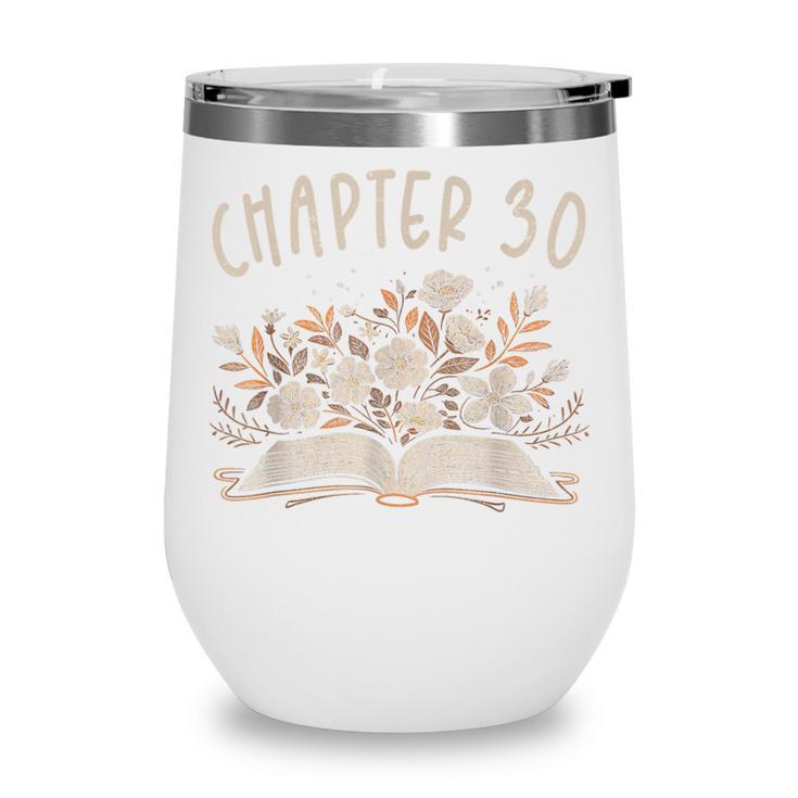 Chapter 30th Birthday Bookworm 30 Years Old For Book Lovers Wine Tumbler