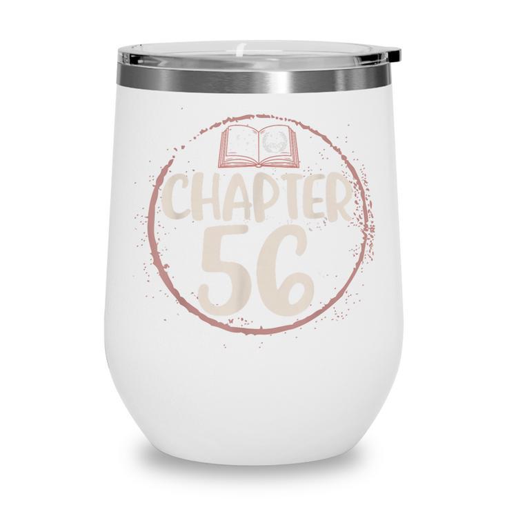 Chapter 56 Birthday Shirt For Women Book Lovers Love To Read Wine Tumbler