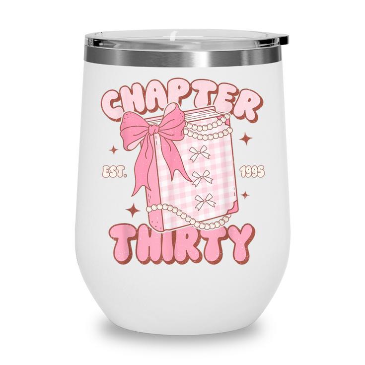 Chapter Thirty Est 1995 Cute 30th Birthday Book Bow Coquette Wine Tumbler