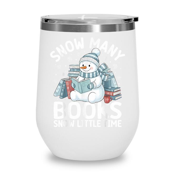 Christmas Reading Snowman So Many Books Men Women Kids Wine Tumbler Christmas Reading Snowman So Many Books Men Women Kids Wine Tumbler