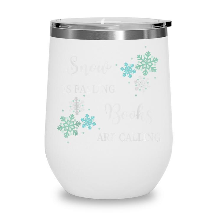 Christmas Shirts Snow Is Falling Books Are Calling Men Women Wine Tumbler