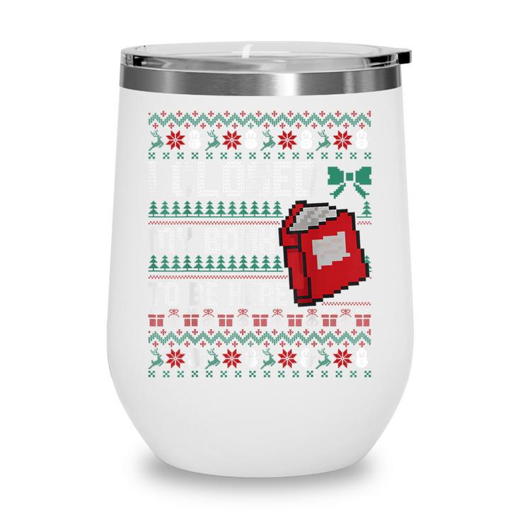 I Closed My Book To Be Here Ugly Christmas Sweater Wine Tumbler