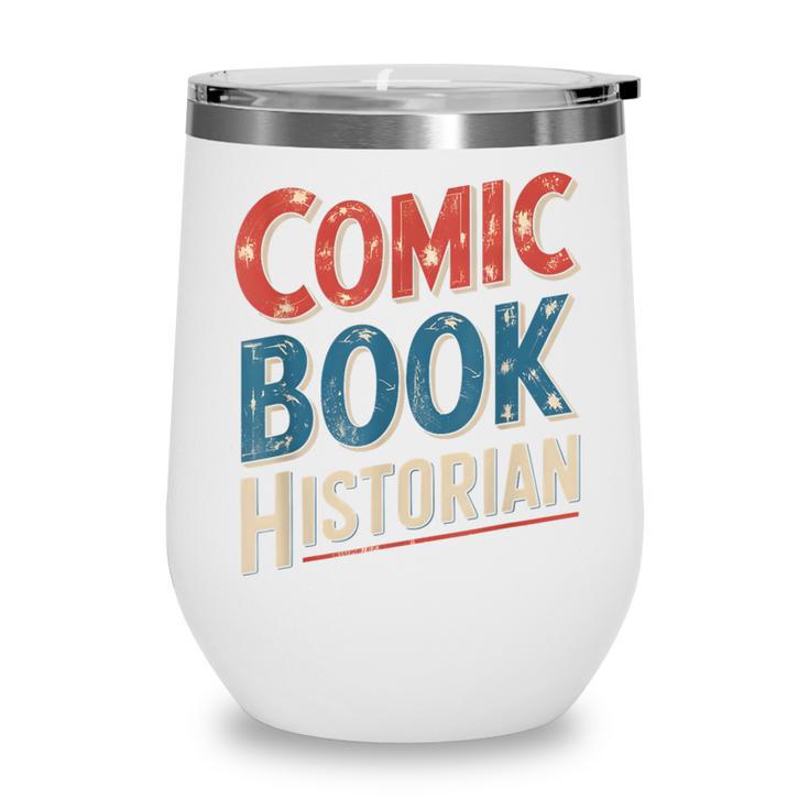 Comic Book Historian Vintage Comic Book Collector Wine Tumbler Comic Book Historian Vintage Comic Book Collector Wine Tumbler