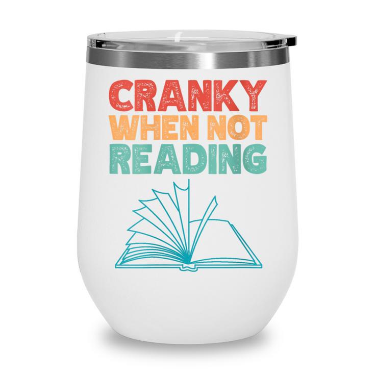 Cranky When Not Reading Retro Vintage Book Lover Wine Tumbler