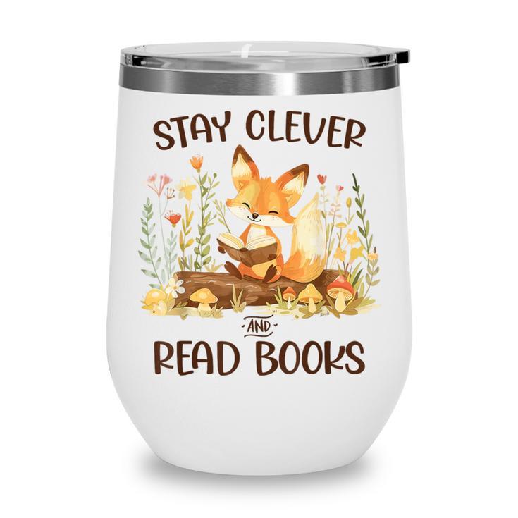 Cute Fox Stay Clever Read Books For Librarian Or Bookworm Wine Tumbler