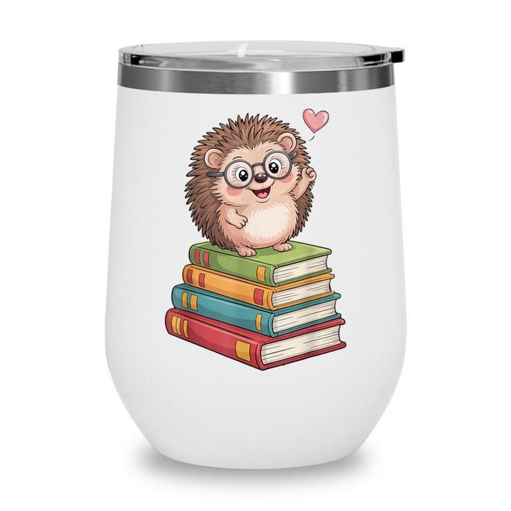 Cute Hedgehog Reading Books Animal Lover Reader Bookworm Wine Tumbler