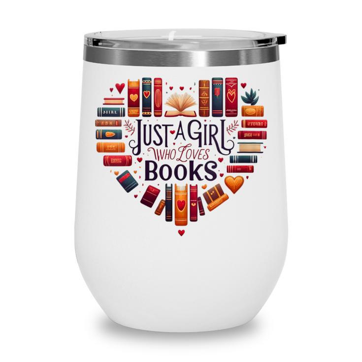 Cute Just A Girl Who Loves Books Heart Shape Reader Wine Tumbler