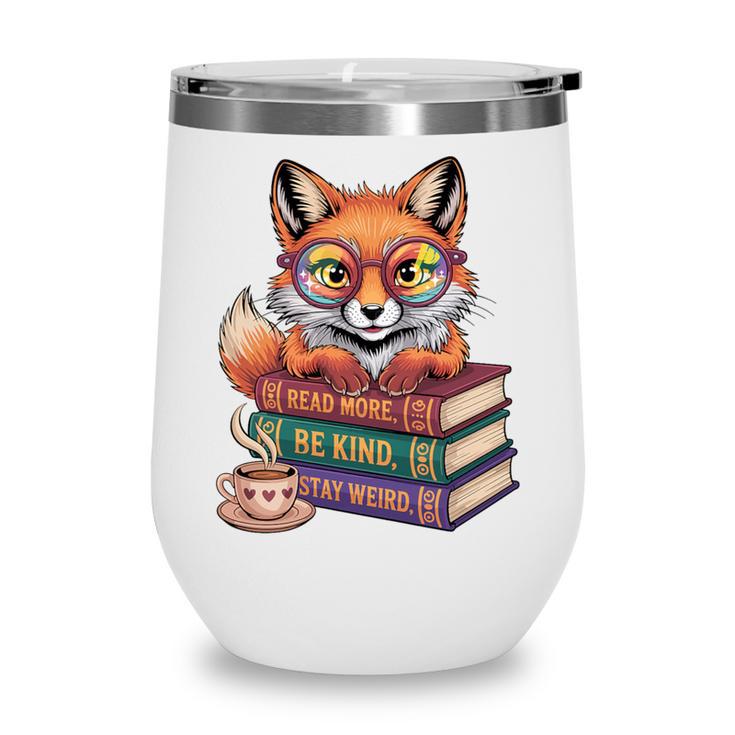 Cute Nerdy Fox Read Books Be Kind Stay Weird Book Club Premium Tri-Blend Wine Tumbler