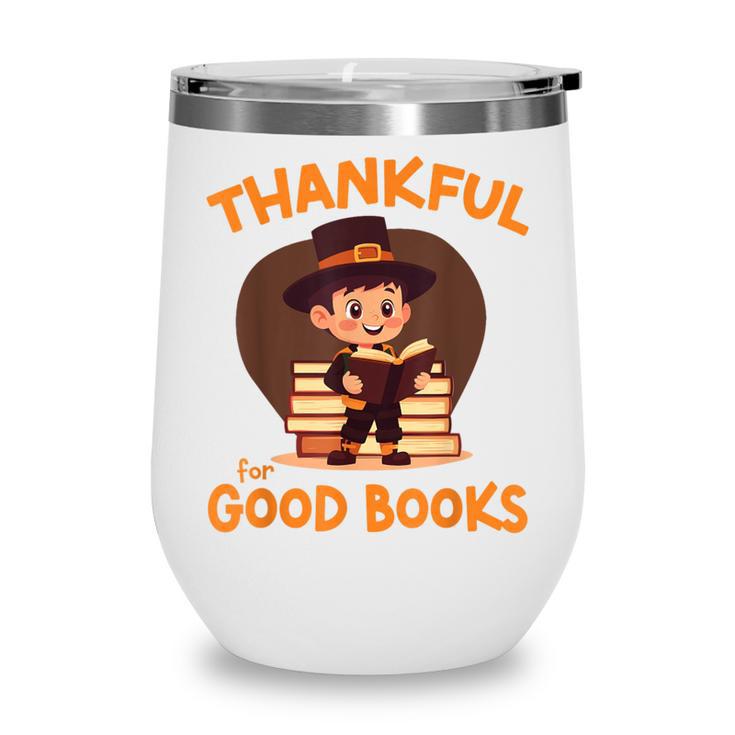 Cute Thanksgiving Teacher Librarian Thankful Reading Books Wine Tumbler Cute Thanksgiving Teacher Librarian Thankful Reading Books Wine Tumbler