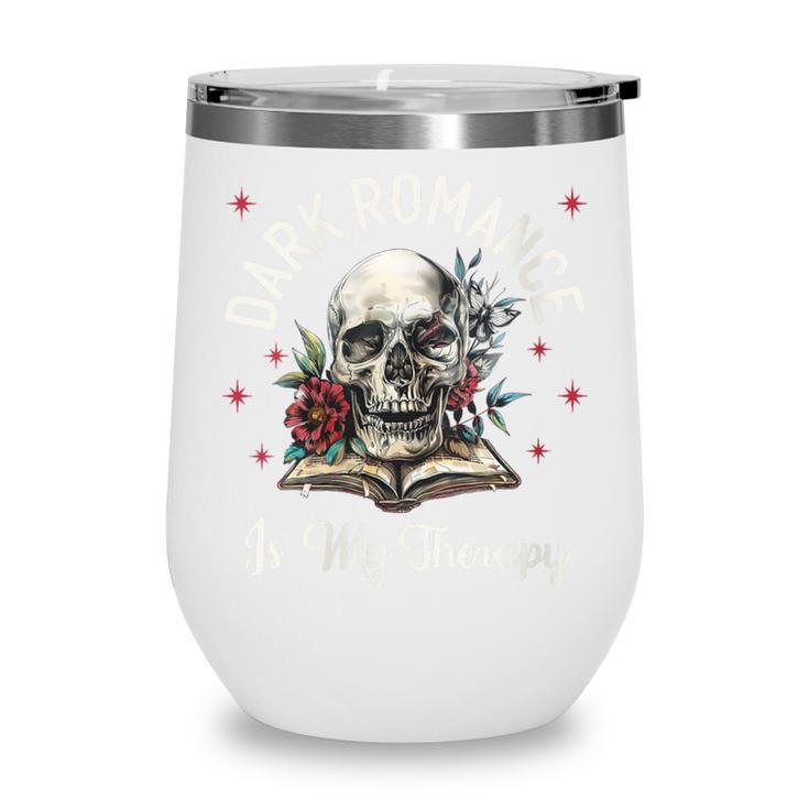 Dark Romance Is My Therapy Book Lover Merch Trigger Warning Wine Tumbler