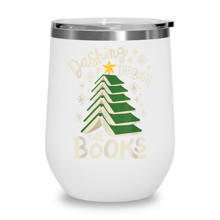 Dashing Through The Books Christmas Book Lovers Men Women Wine Tumbler Dashing Through The Books Christmas Book Lovers Men Women Wine Tumbler