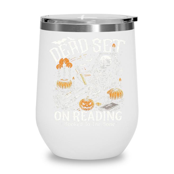 Dead Set On Reading Skeleton Halloween Book Lover Wine Tumbler