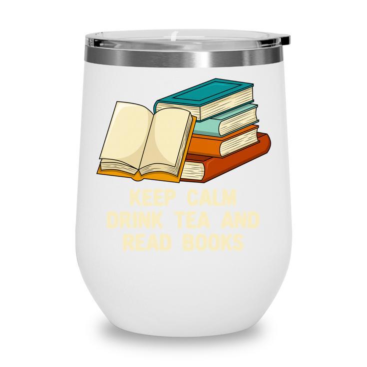 Drink Tea And Read Books Reading Bookworm Literature Wine Tumbler