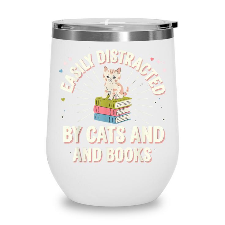 Easily Distracted By Cats & Books Tee Reader Book Worm Wine Tumbler