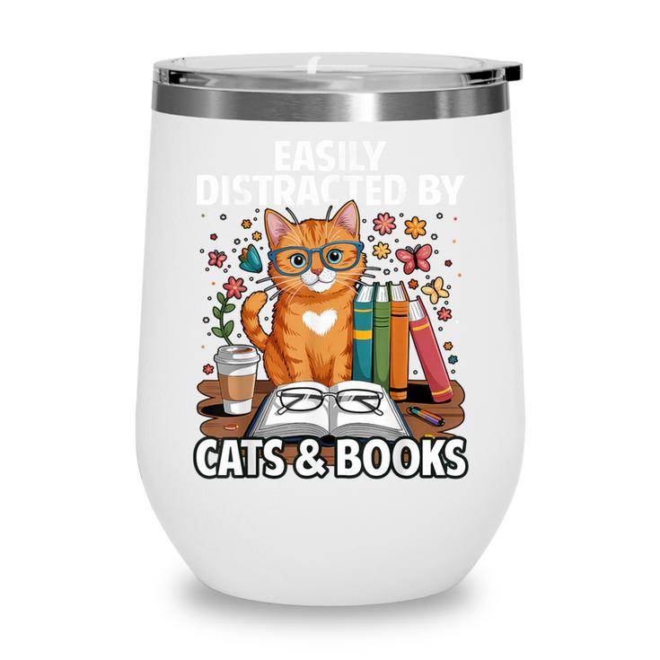 Easily Distracted By Cats And Books Book Lover Cat Wine Tumbler