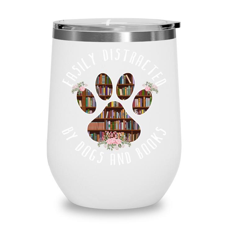 Easily Distracted By Dogs And Books Wine Tumbler