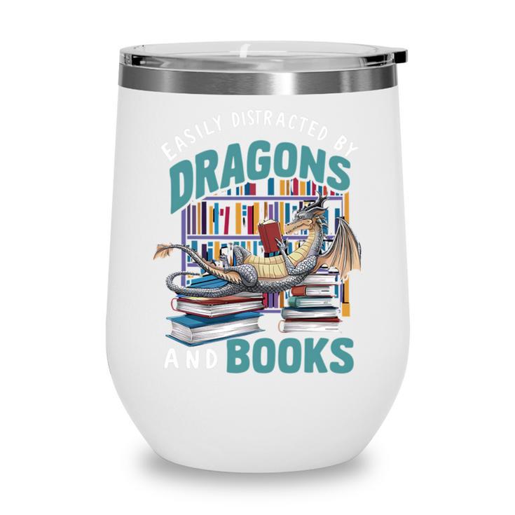 Easily Distracted By Dragons And Books Bookworm Wine Tumbler